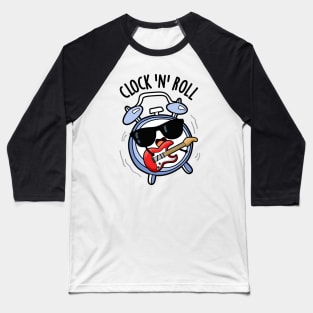 Clock And Roll Funny Rock Puns Baseball T-Shirt